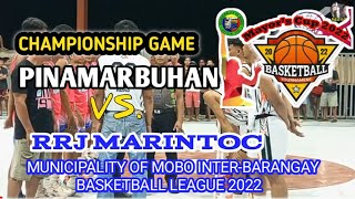 PINAMARBUHAN VS MARINTOC CHAMPIONSHIP GAME  MOBO MAYORS CUP 2022 BASKETBALL LEAGUE [upl. by Birdella849]