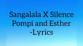 SANGALALA X SILENCE Pompi and Esther Lyrics [upl. by Sorodoeht]