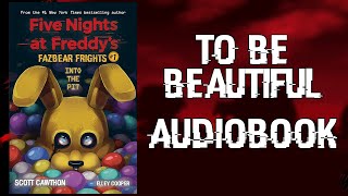 To Be Beautiful  Fazbear Frights  Audiobook [upl. by Htessil]