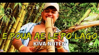 Kiva Noten  E POUA AE LE PO LAGO ft Sinapi Logovii [upl. by Aicilram624]