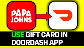 How To Use Papa Johns Gift Card In Doordash App [upl. by Alidia]