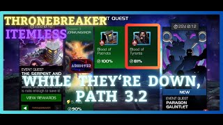 MCOC  EQ 32  While Theyre Down Path  ThroneBreaker  THE SERPENT AND THE DESTROYER  Itemless [upl. by Rosalba]