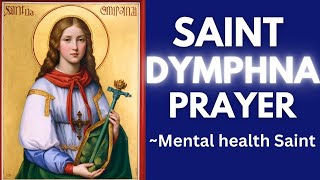 Prayer to St Dymphna  For Mental or Emotional Disorders [upl. by Yblocaj410]