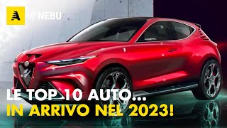 TOP 10 AUTO In arrivo nel 2023 [upl. by Herzen]