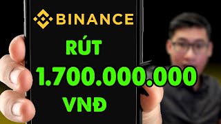 Rút 1 tỷ 7 Từ Binance Về Tài Khoản Ngân Hàng [upl. by Ezra]