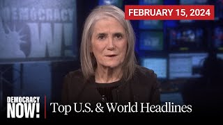 Top US amp World Headlines — February 15 2024 [upl. by Soilisav17]