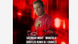 Saturday Night  Whigfield Bootleg Remix Dj J Chavez  🎧 [upl. by Einolem198]