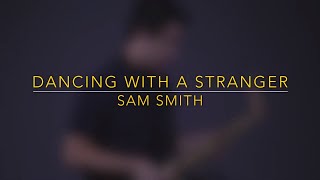 Dancing With A Stranger  Sam Smith Saxophone Cover Saxserenade [upl. by Evanne296]