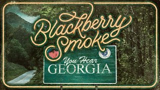 Blackberry Smoke  You Hear Georgia Official Music Video [upl. by Mclaurin220]