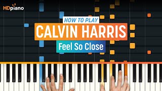 How to Play quotFeel So Closequot by Calvin Harris  HDpiano Part 1 Piano Tutorial [upl. by Akinnor163]