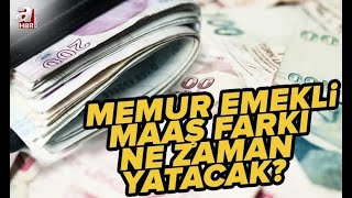 Emekli memur maaş farkı ne zaman yatacak [upl. by Alasteir]