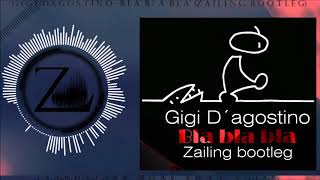 Gigi D´agostino  Bla bla bla Zailing bootleg [upl. by Enileqcaj733]