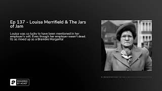 Ep 137  Louisa Merrifield amp The Jars of Jam [upl. by Porty]