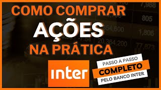 Como comprar AÇÕES na Prática  PASSO A PASSO Completo pelo Banco INTER [upl. by Karia704]