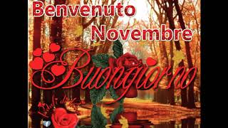 🌺BENVENUTO NOVEMBRE  BUON 1 NOVEMBRE  BUONGIORNO [upl. by Nilesoj255]