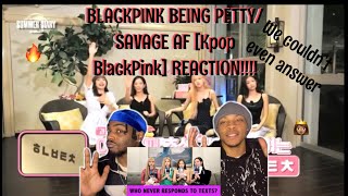 BLACKPINK BEING PETTY SAVAGE AF Kpop BlackPink🥹REACTION [upl. by Esej]