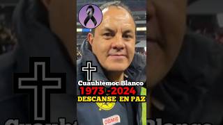 ✝️🎗Falleció Cuauhtémoc Blanco de un infarto fulminante tendencias viralvideo trending luto [upl. by Zachery542]