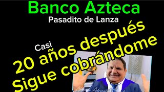 BANCO AZTECA gandalla despúes de 18 años quiere cobrar DEUDA deudas abogados abogadoadvocatus [upl. by Yzzik]