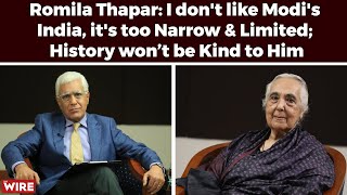 Romila Thapar—I dont like Modis India its too Narrow amp Limited History won’t be Kind to Him [upl. by Neils]