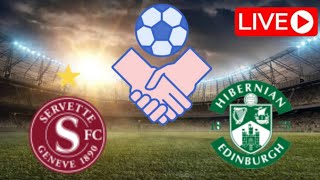 🔴 LIVE Servette vs Hibernian  Club Friendly Match 2024 [upl. by Rizan]