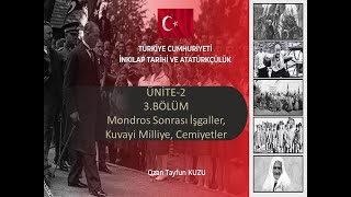 ÜNİTE 2  BÖLÜM 3 MONDROS SONRASI İŞGALLER KUVAYI MİLLİYE CEMİYETLER [upl. by Aineles]