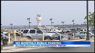 Monthly public parking to be discontinued at Kona Airport [upl. by Londoner]