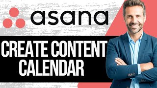 How to Create Content Calendar in Asana  Full Tutorial 2024 [upl. by Oribella757]