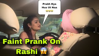 Faint Prank On Rashi 😱  Prank Ke Upr Prank 😥  Prabh amp Rashi [upl. by Leander]