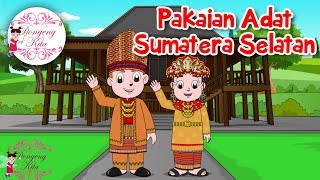 Pakaian Adat Sumatera Selatan  Budaya Indonesia  Dongeng Kita [upl. by Corydon]