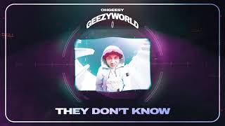 OhGeesy  THEY DONT KNOW Official Audio [upl. by Amarillis927]