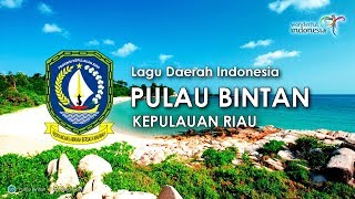 Pulau Bintan  Lagu Daerah Kepulauan Riau dengan Lirik [upl. by Eniamej556]