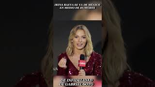 Irina Baeva se va de México en medio de rumores de infidelidad de Gabriel Soto [upl. by Sukramal]