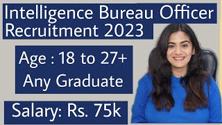 Intelligence Bureau ACI Officer Recruitment 2023 Fresher Graduates  Latest Government Job Vacancy [upl. by Aramac]