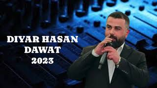 Diyar Hasan Dawat 2023  ديار حسن داوات ٢٠٢٣ [upl. by Aral]