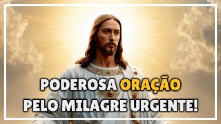 Milagre Urgente Oração Poderosa para o Impossível Acontecer Hoje [upl. by Corson]