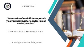 MASTERCLASSRETOS Y DESAFÍOS DEL INTERROGATORIO Y CONTRAINTERROGATORIO EN LOS JUICIOS ORALES PENALES [upl. by Inohs939]