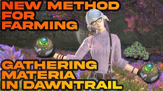 Quickly Farm Massive Amounts of Gathering Materia  New Dawntrail Strategy  FFXIV [upl. by Epifano]