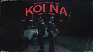 Badshah X Uchana Amit  Koi Na Official Music Video  Hiten  New Song 2023 [upl. by Onabru]