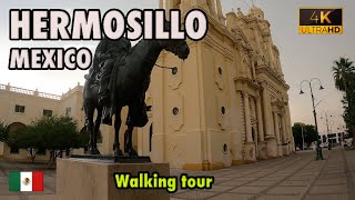 HERMOSILLO Sonora MEXICO 🇲🇽  WALKING tour 4K [upl. by Kirsteni]