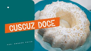 CUSCUZ DOCE OU BOLO DE CUSCUZ MACIO E VICIANTE  CULINÁRIA DESCOMPLICADA [upl. by Greerson558]