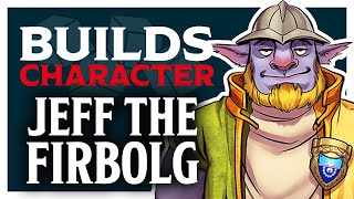 Builds Character  quotJeff the Firbolg Clericquot  With Lauren quotOboequot Urban [upl. by Esmaria]