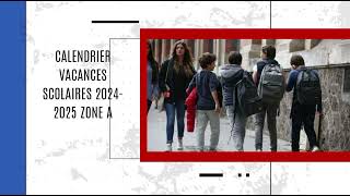 Calendrier vacances scolaires 20242025 Zone A [upl. by Onailil]