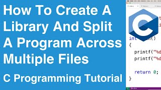 How To Create A Library And Split A Program Across Multiple Files  C Programming Tutorial [upl. by Sacrod336]