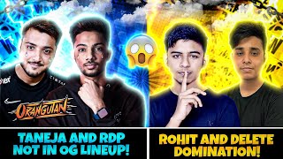 TANEJA AND RDP NOT IN OG ELITE LINE UP 🥺  TM DELETE AND WB ROHIT NEXT LEVEL DOMINATION 🥵 [upl. by Htebi]