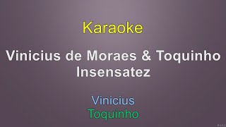 Vinicius de Moraes amp Toquinho  Insensatez  Karaoke [upl. by Tremain177]