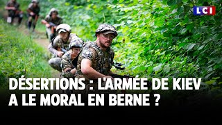 Désertions  larmée de Kiev a le moral en berne  ｜LCI [upl. by Wren]