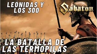 Leónidas los 300 y la batalla de las Termópilas Sabaton  Sparta [upl. by Lubin]