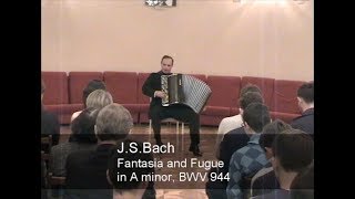 Bach Fantasia amp Fugue A minor BWV 944  ACCORDION Fenyuk Бах Фантазия и фуга Фенюк баян Accordeon [upl. by Oirottiv]