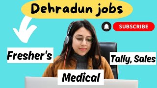 Dehradun jobs latest openings  Freshers eligible [upl. by Attennaj]