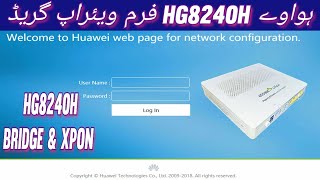 Huawei Echolife Hg8240h Gpon To Xpon  Huawei Hg8240h Bridge Firmware 2023 [upl. by Gninnahc]